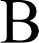 B